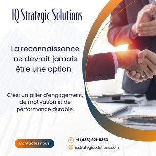 ✏️ Et si reconnaître le travail devenait votre meilleur levier RH?

✨ Les entreprises qui valorisent leurs collaborateurs voient une nette amélioration de la rétention et de la productivité.

Chez IQ Strategic Solutions, nous concevons des stratégies de reconnaissance qui renforcent votre culture d’entreprise.

📩 Envie de faire de la reconnaissance un outil stratégique ? Parlons-en.

#ReconnaissanceAuTravail #CultureRH #EngagementCollaborateur #LeadershipPositif #IQStrategicSolutions